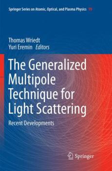 The Generalized Multipole Technique for Light Scattering: Recent Developments - Book #99 of the Springer Series on Atomic, Optical, and Plasma Physics