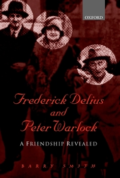 Hardcover Frederick Delius and Peter Warlock: A Friendship Revealed Book