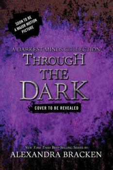 Hardcover Through the Dark (a Darkest Minds Collection) Book