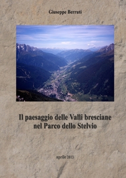 Paperback Il paesaggio delle Valli bresciane nel Parco dello Stelvio [Italian] Book