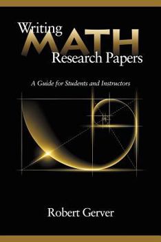 Paperback Writing Math Research Papers: A Guide for Students and Instructors Book