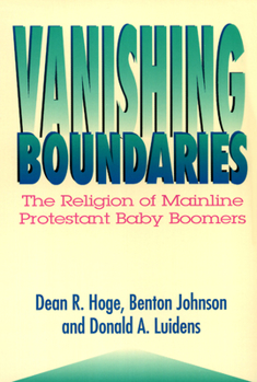 Paperback Vanishing Boundaries: The Religion of Mainline Protestant Baby Boomers Book