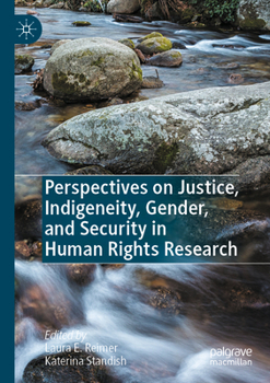 Paperback Perspectives on Justice, Indigeneity, Gender, and Security in Human Rights Research Book