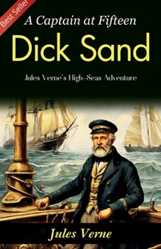 Dick Sand: A Captain at Fifteen