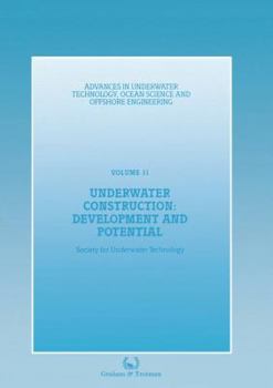 Paperback Underwater Construction: Development and Potential: Proceedings of an International Conference (the Market for Underwater Construction) Organized by t Book
