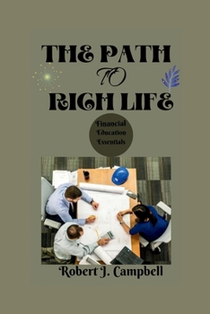 Paperback The path to Rich life: Financial Education Essentials Book