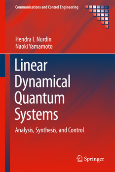 Hardcover Linear Dynamical Quantum Systems: Analysis, Synthesis, and Control Book