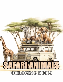 Safari Animals Coloring Book for Adults: 100+ Amazing Coloring Pages for All Ages