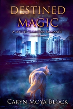 Destined Magic - Book #1 of the Witch Guardians