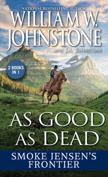Mass Market Paperback As Good as Dead: Smoke Jensen's Frontier Book