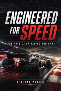 Engineered for Speed: The Physics of Racing and Cars
