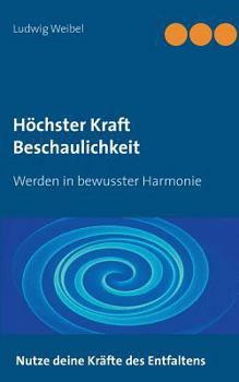 Paperback Höchster Kraft Beschaulichkeit: Werden in bewusster Harmonie [German] Book