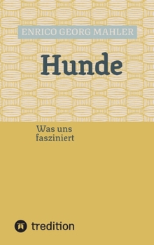 Hunde: Was uns fasziniert (German Edition)