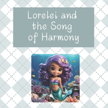 Paperback Lorelei and the Song of Harmony Book