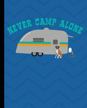Paperback Never Camp Alone: Camping Travel Journal Lined Pages with Boxer Dog Book