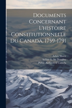 Paperback Documents concernant l'histoire constitutionnelle du Canada, 1759-1791 [French] Book