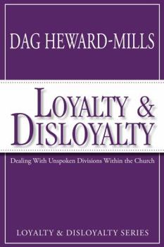 Paperback Loyalty & Disloyalty: Dealing with Unspoken Divisions Within the Church Book