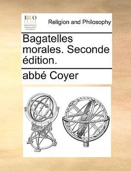 Paperback Bagatelles Morales. Seconde Dition. [French] Book