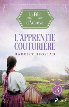 L'Apprentie couturière - La Fille d'Averøya, Livre 3 (French Edition)