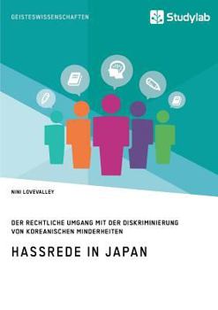 Paperback Hassrede in Japan. Der rechtliche Umgang mit der Diskriminierung von koreanischen Minderheiten [German] Book