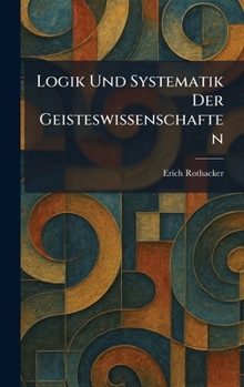 Logik Und Systematik Der Geisteswissenschaften (German Edition)