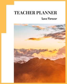 Teacher Planner Love Forever: Great teacher planner perfect gift for teacher