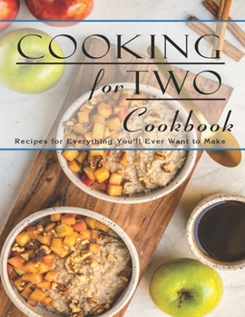 Paperback Cooking For Two Cookbook: Recipes for Everything You'll Ever Want to Make Book