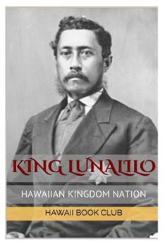 Paperback KING LUNALILO First Elected King Of Hawaii: Hawaii War Report 2016-2017 Book