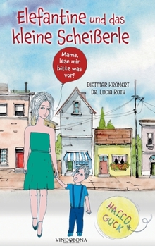 Hardcover Elefantine und das kleine Scheißerle: Mama, lese mir bitte was vor! [German] Book