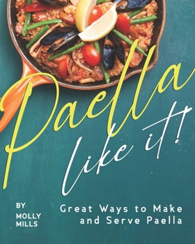 Paperback Paella-Like It!: Great Ways to Make and Serve Paella Book