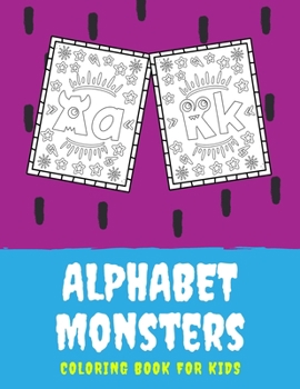 Paperback Alphabet Monsters Coloring Book: My First Book of Easy Educational Coloring Pages of Monsters Letters A to Z for Boys & Girls, Little Kids, Preschool Book