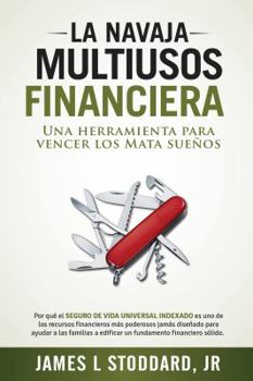Paperback La Navaja Multiusos Financiera: Una Herramienta Para Vencer Los Mata Suenos (Spanish Edition) [Spanish] Book