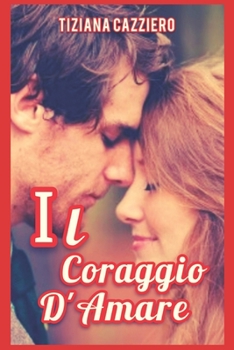 Paperback Il Coraggio d'Amare [Italian] Book