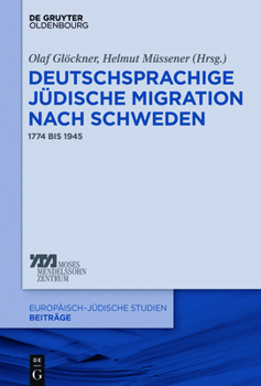 Hardcover Deutschsprachige Jüdische Migration Nach Schweden: 1774 Bis 1945 [German] Book