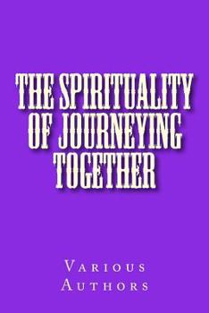 Paperback The Spirituality of Journeying Together Book