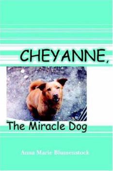 Paperback Cheyanne, The Miracle Dog Book