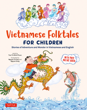 Hardcover Vietnamese Folktales for Children: Stories of Adventure and Wonder in Vietnamese and English (Free Online Audio Recordings and Bilingual Text) Book