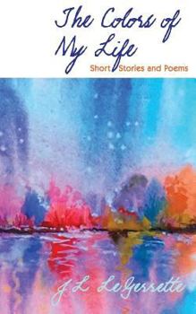 Paperback The Colors of My Life: short Stories and Poems Book