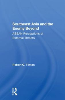 Paperback Southeast Asia and the Enemy Beyond: ASEAN Perceptions of External Threats Book