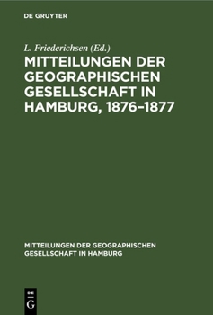 Hardcover Mitteilungen Der Geographischen Gesellschaft in Hamburg, 1876-1877 [German] Book
