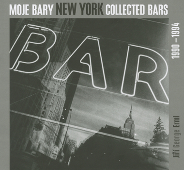 Hardcover Jiri George Erml: New York Collected Bars, 1990-1994: 1990-1994 Book