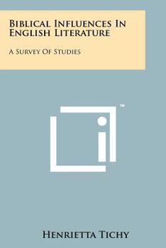 Paperback Biblical Influences in English Literature: A Survey of Studies Book