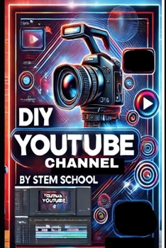 Paperback DIY YouTube Channel: Build, Grow & Monetize Your DIY Tech Channel Book