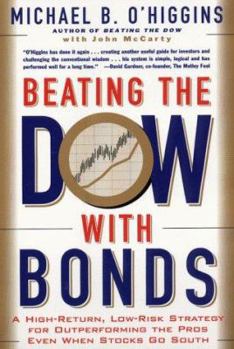 Paperback Beating the Dow with Bonds: A High-Return, Low-Risk Strategy for Outperforming the Pros Even When Stocks Go South Book