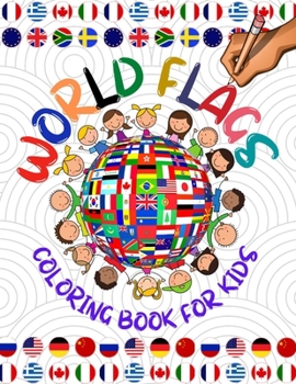 Paperback World flags coloring book for kids: A great geography gift for kids and adults Learn and Color all countries of the world and get informations about e Book