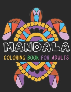 Paperback Mandala Coloring Book for Adults: mandala gifts: Coloring Pages For Meditation, Happiness and the World's Most Beautiful Mandalas for Stress Relief an Book