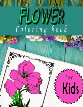 Paperback Flower Coloring Book For Kids: Creative Learning for Preschoolers, Kindergarteners and beginners Book