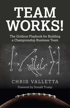 Paperback Team Works!: The Gridiron Playbook for Building a Championship Business Team Book