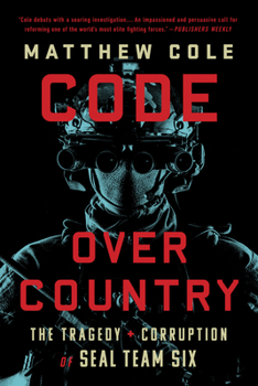 Paperback Code Over Country: The Tragedy and Corruption of Seal Team Six Book