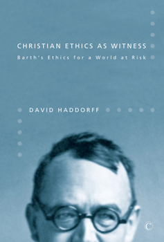 Paperback Christian Ethics as Witness: Barth's Ethics for a World at Risk Book